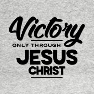 Victory Through Jesus. T-Shirt